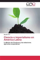 Nicolás Cuvi - Ciencia e imperialismo en América Latina