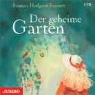 Frances Hodgson Burnett, Frances Hodgson Burnett, Julia Nachtmann - Der geheime Garten, 3 Audio-CDs (Livre audio)