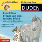 Beate Dölling, Gabriele Libbach, Robert Missler - Franzi und das falsche Pferd und andere Geschichten, 1 Audio-CD (Hörbuch)