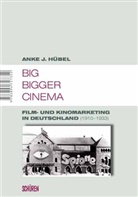 Anke J. Hübel - Big Bigger Cinema