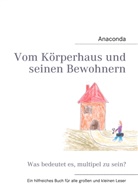 Anaconda - Vom Körperhaus und seinen Bewohnern