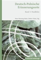 Maciej Górny u a, Hans H. Hahn, Hans Henning Hahn, Han Henning Hahn, Hans Henning Hahn, Traba... - Deutsch-Polnische Erinnerungsorte - 3: Deutsch-Polnische Erinnerungsorte