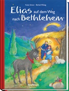 Kathia Simon, Katia Simon, Bärbel Witzig, Bärbel Witzig - Elias auf dem Weg nach Betlehem, m. 1 Buch, m. 1 Beilage