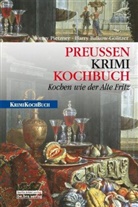 Balkow-Gölitzer, Harr Balkow-Gölitzer, Harry Balkow-Gölitzer, Pietzne, Ronny Pietzner - PreußenKrimiKochbuch