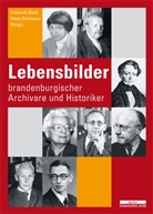 Beck, Friedric Beck, Friedrich Beck, Neitmann, Neitmann, Klau Neitmann... - Lebensbilder brandenburgischer Archivare und Historiker
