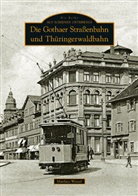 Matthias Wenzel - Die Gothaer Straßenbahn und Thüringerwaldbahn