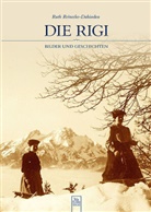 Ruth Reinecke, Ruth Reinecke-Dahinden - Die Rigi