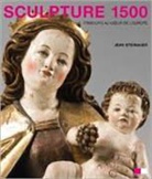 Alain Fretz, Stephan Gasser, Katharina Simon-Muscheid, Jean Steinauer, Jean Steinauer - Sculpture 1500