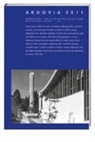 Historische Gesellschaft d. Kantons Aargau - Argovia. Jahresschrift der Historischen Gesellschaft des Kantons Aargau