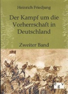 Heinrich Friedjung - Der Kampf um die Vorherrschaft in Deutschland. Bd.2