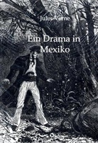 Jules Verne - Ein Drama in Mexiko