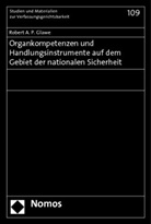 Robert A P Glawe, Robert A. P. Glawe - Organkompetenzen und Handlungsinstrumente auf dem Gebiet der nationalen Sicherheit