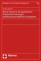 Andreas Meusch - Moral Hazard in der gesetzlichen Krankenversicherung in politikwissenschaftlicher Perspektive