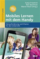 Be Bachmair, Ben Bachmair, Katja Friedrich, Maren Risch, Ben Bachmair, Katja Friedrich... - Mobiles Lernen mit dem Handy
