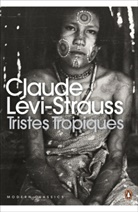 Claude Levi-Strauss, Claude Lévi-Strauss - Tristes Tropiques