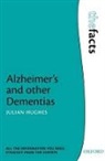 Julian Hughes, Julian C. Hughes, Julian C. (Consultant in Old Age Psychiatr Hughes, Julian C. (Consultant in Old Age Psychiatry and Honorary Professor of Philosophy of Ageing Hughes, Hughes Julian - Alzheimer''s and Other Dementias