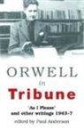 George Orwell - Orwell in Tribune