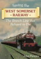John Parsons - Saving the West Somerset Railway