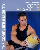 Matt Lawrence - The Complete Guide to Core Stability