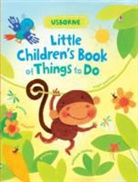 Fiona Watt, Katie Lovell - Little Children's Book of Things to do