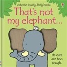 Watt, Fiona Watt, Watt Fiona, Rachel Wells, Wells Rachel - That's not my Elephant