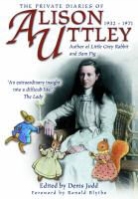 Denis Judd, Denis Judd - The Private Diaries of Alison Uttley: Author of Little Grey Rabbit and Sam Pig