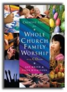 Jan Brind, Jan/ Wilkinson Brind, Tessa Wilkinson - Creative Ideas for Whole Church Family Worship