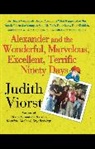 Judith Viorst, Viorst Judith - Alexander and the Wonderful, Marvelous, Excellent, Terrific Ninety Day