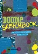 Dawn DeVries Sokol, Dawn Sokol, Dawn Devries Sokol - Doodle Sketchbook for Boys - Art Journaling for Boys