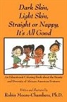 Robin Moore-Chambers - Dark Skin, Light Skin, Straight or Nappy... It's All Good