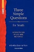 Amy Valdez Barker, Rueben P. Job,  Rueben P Job, Josh Tinley, Rueben P. Job - Three Simple Questions Youth Leaders Guide