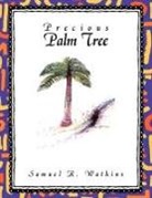 Samuel R. Watkins - Precious Palm Tree