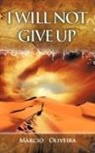 Marcio Oliveira - I Will Not Give Up