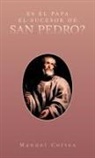 Manuel Cortes - Es El Papa El Sucesor de San Pedro?