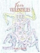 Ryan Stoute - Vigil of the Violentflies