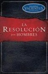 Randy Alcorn, Alex Kendrick, Stephen Kendrick - La Resolución Para Hombres