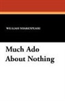 William Shakespeare, Tucker Brooke - Much ADO about Nothing