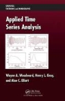 Alan C. Elliot, Henry L. Gray, Wayne A. Woodward, Wayne A. Gray Woodward - Applied Time Series Analysis