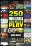 Mike Rose, Rose Mike - 250 Indie Games You Must Play