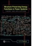 K. R. Padiyar, K.R. Padiyar, K.r. (Indian Institute of Science Padiyar, PADIYAR K R - Structure Preserving Energy Functions in Power Systems
