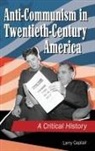 Larry Ceplair, Ceplair Larry - Anti-Communism in Twentieth-Century America