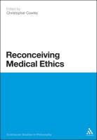 Christopher Cowley, Christopher (EDT) Cowley, Christopher Cowley - Reconceiving Medical Ethics