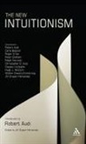 Robert Audi, Robert (INT)/ Hernandez Audi, Robert Hernandez Audi, Jill Graper Hernandez, Jill Hernandez, Jill Graper Hernandez - The New Intuitionism