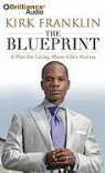 Kirk Franklin, Dion Graham, Dion Graham - The Blueprint: A Plan for Living Above Life's Storms (Audio book)