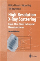 Tilo Baumbach, Vacla Holy, Vaclav Holy, Ullric Pietsch, Ullrich Pietsch - High-Resolution X-Ray Scattering