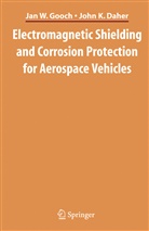 John K Daher, John K. Daher, Jan Gooch, Jan W Gooch, Jan W. Gooch - Electromagnetic Shielding and Corrosion Protection for Aerospace Vehicles