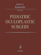 K. Srodulski, Jame A Katowitz, James A Katowitz, James Katowitz, James A. Katowitz - Pediatric Oculoplastic Surgery