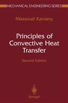 Massoud Kaviany - Principles of Convective Heat Transfer