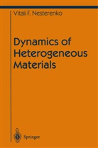 Vitali Nesterenko, Vitali F. Nesterenko - Dynamics of Heterogeneous Materials