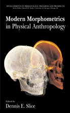 Denni E Slice, Dennis E Slice, Dennis E. Slice - Modern Morphometrics in Physical Anthropology